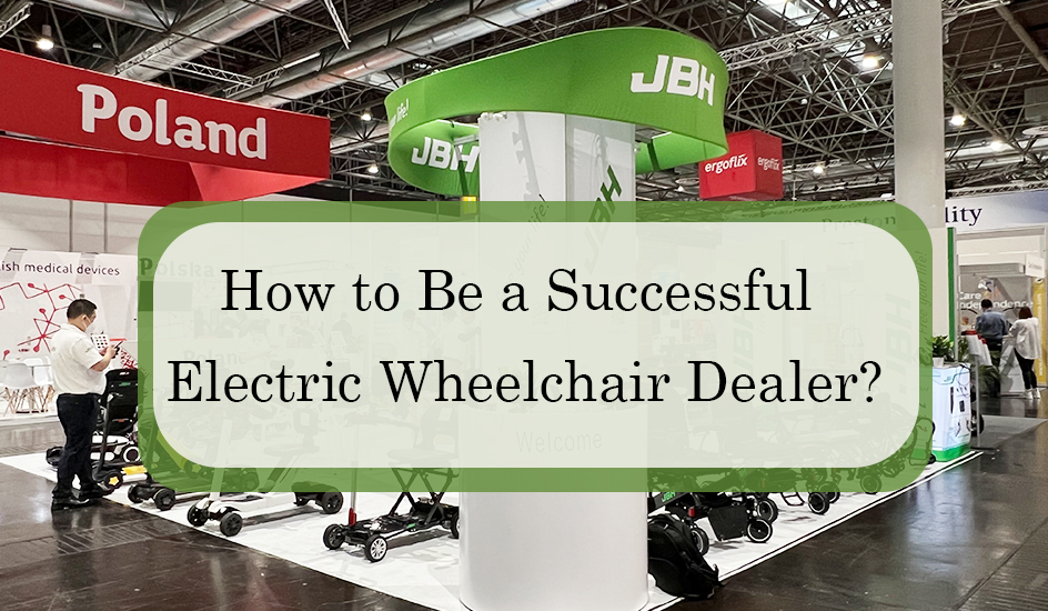 How to Be a Successful Electric Wheelchair Dealer?