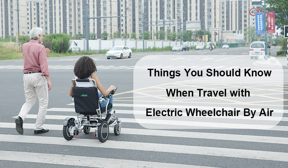 Things You Should Know When Travel with Electric Wheelchair By Air 