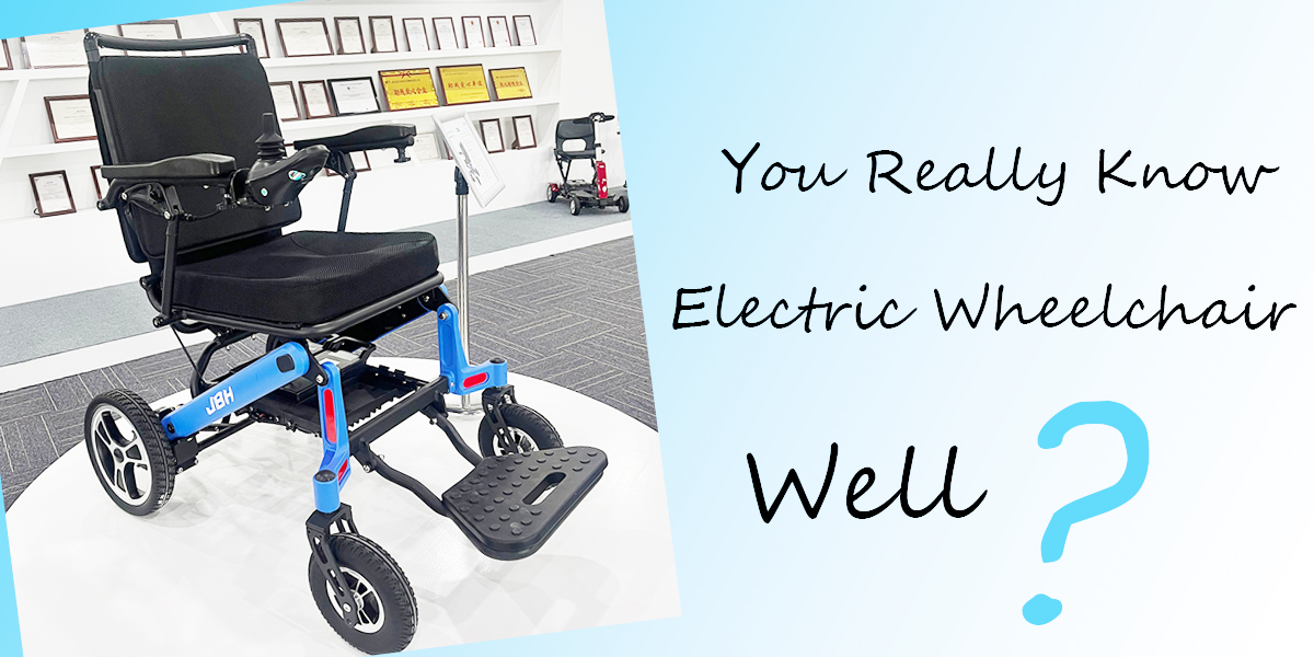 You Really Know The Electric Wheelchair Well?