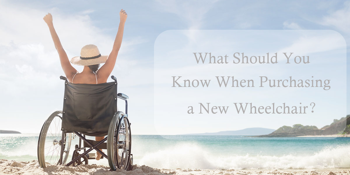 What Should You Know When Purchasing a New Wheelchair？